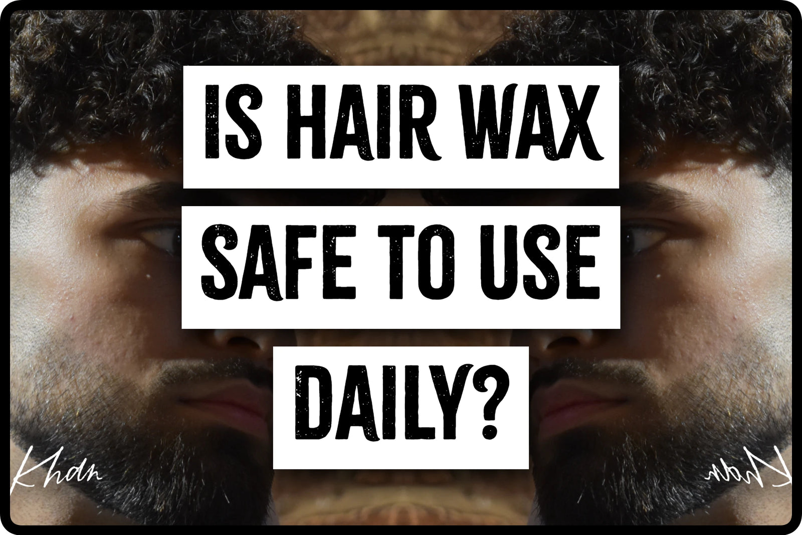 Is Hair Wax Safe to Use Daily