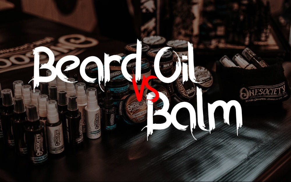 Beard Oil vs Beard Balm one society onesociety