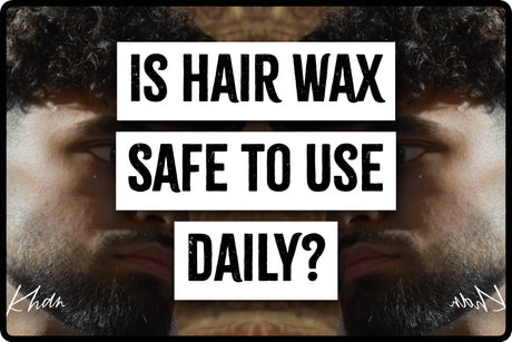 Is Hair Wax Safe to Use Daily