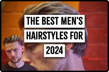 The Best Men's Hairstyles for 2024