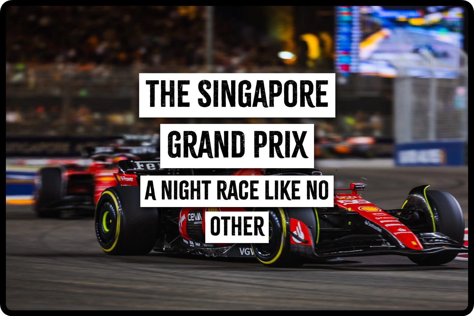 The Singapore Grand Prix: A Night Race Like No Other