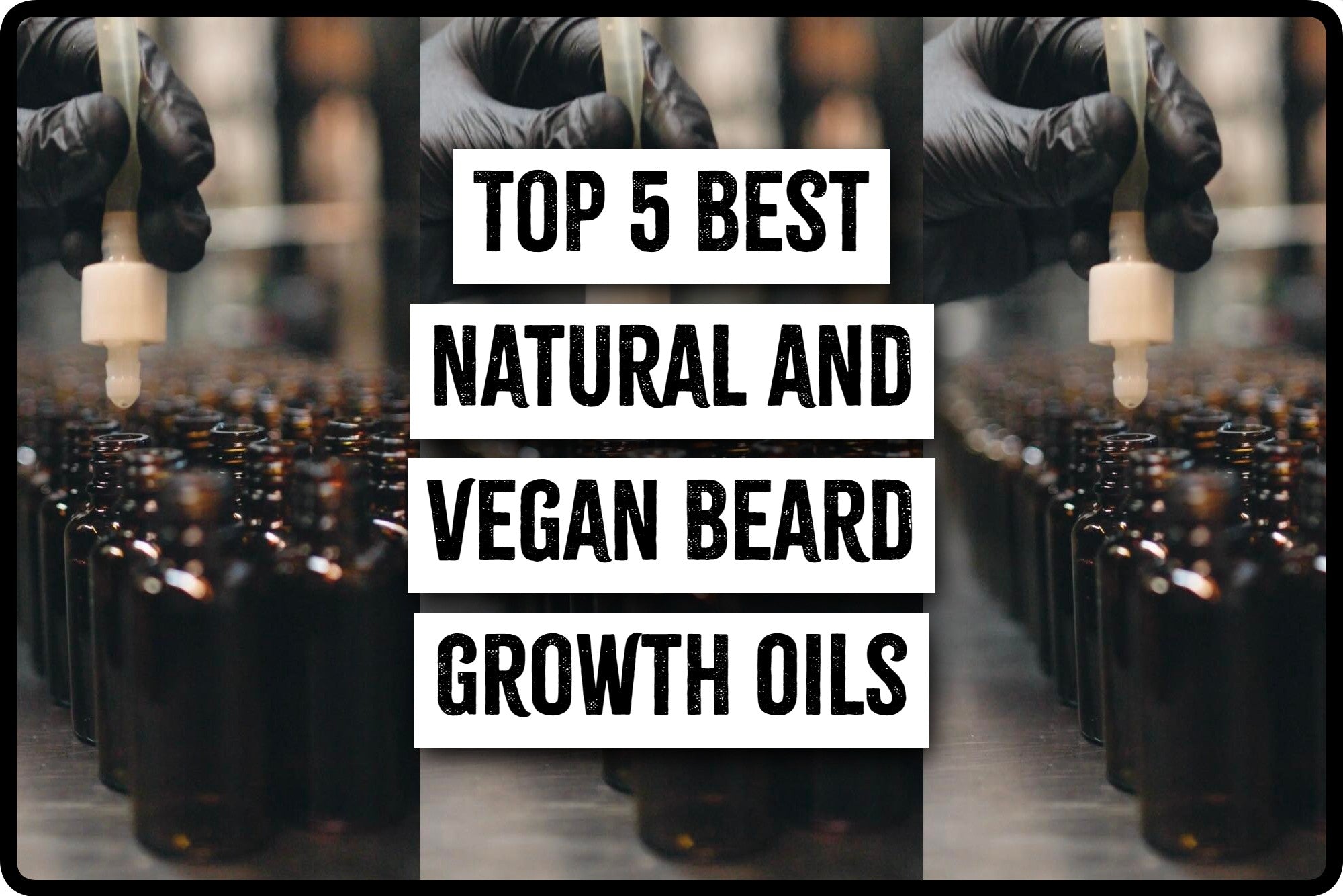 Popular 5 Organic Beard Oils