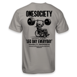 Leg Day Everyday T-Shirt - Onesociety
