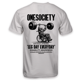 Leg Day Everyday T-Shirt - Onesociety